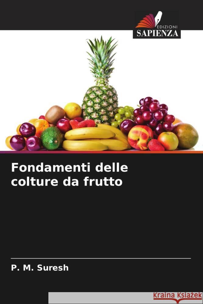 Fondamenti delle colture da frutto Suresh, P. M. 9786206405627 Edizioni Sapienza