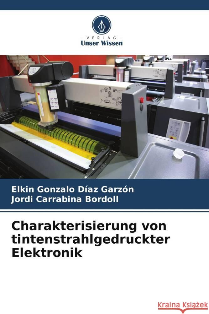 Charakterisierung von tintenstrahlgedruckter Elektronik Díaz Garzón, Elkin Gonzalo, Carrabina Bordoll, Jordi 9786206406778