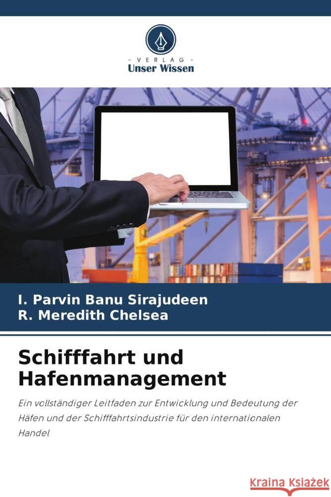 Schifffahrt und Hafenmanagement Sirajudeen, I. Parvin Banu, Chelsea, R. Meredith 9786206407058