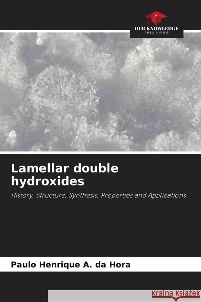 Lamellar double hydroxides A. da Hora, Paulo Henrique 9786206407959