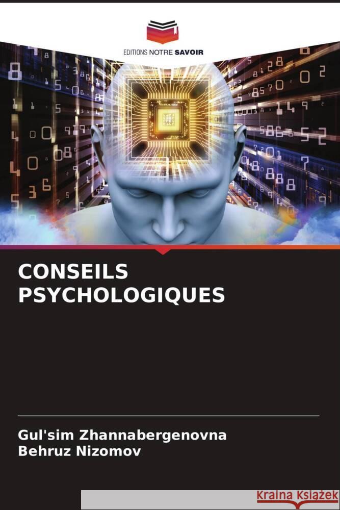 CONSEILS PSYCHOLOGIQUES Zhannabergenovna, Gul'sim, Nizomov, Behruz 9786206408154 Editions Notre Savoir