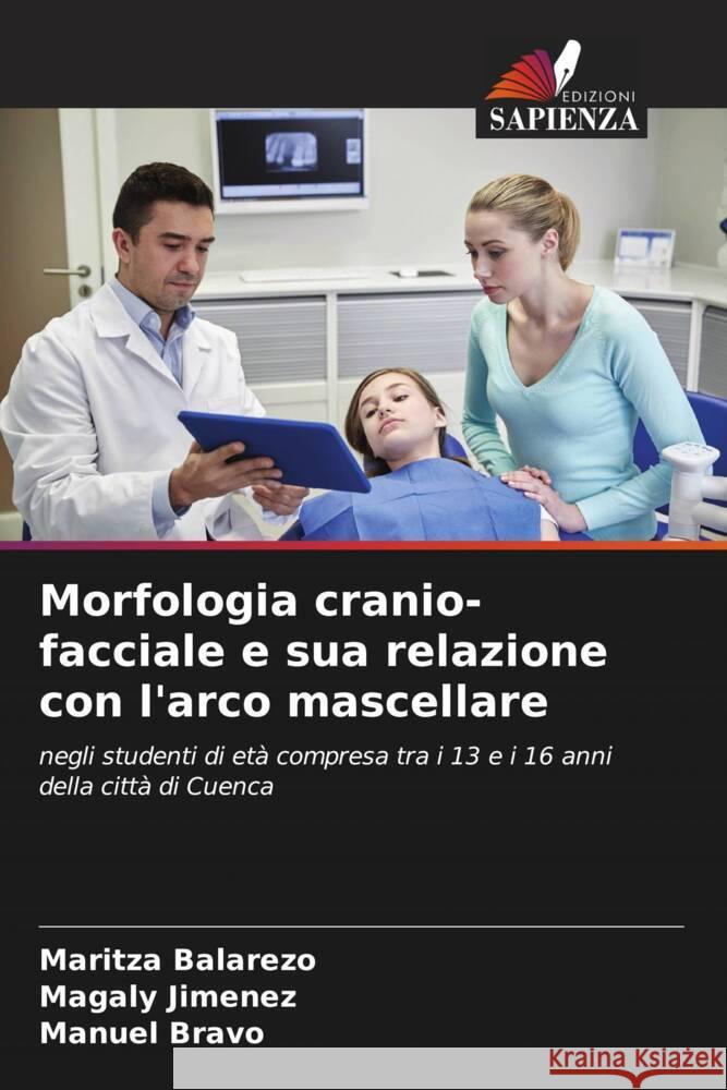 Morfologia cranio-facciale e sua relazione con l'arco mascellare Balarezo, Maritza, Jimenez, Magaly, Bravo, Manuel 9786206408635