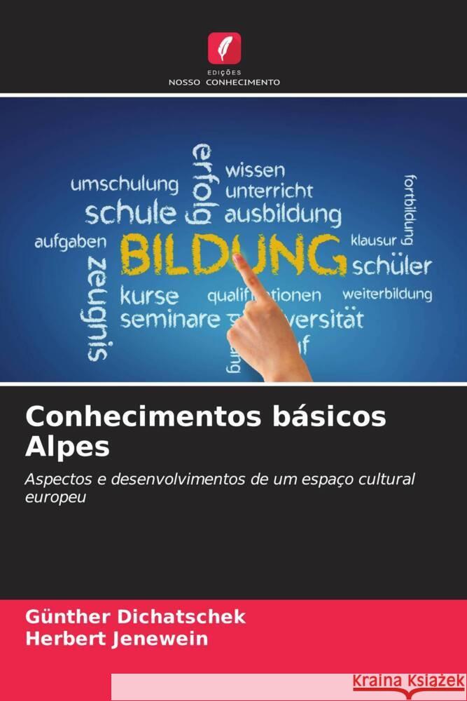 Conhecimentos básicos Alpes Dichatschek, Günther, Jenewein, Herbert 9786206408826