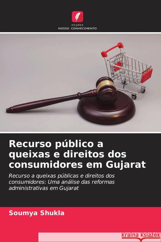 Recurso público a queixas e direitos dos consumidores em Gujarat Shukla, Soumya 9786206408956