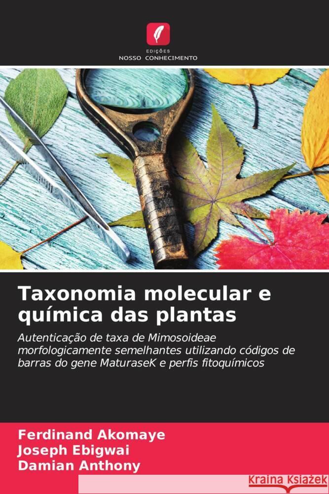 Taxonomia molecular e química das plantas Akomaye, Ferdinand, Ebigwai, Joseph, Anthony, Damian 9786206409298