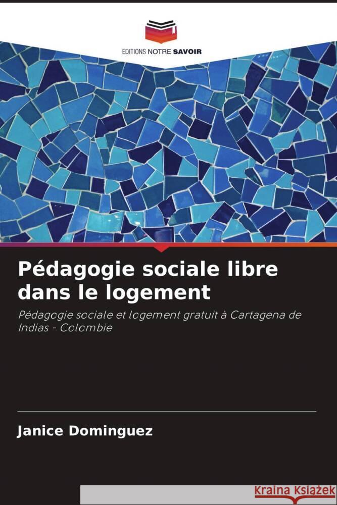 Pédagogie sociale libre dans le logement Dominguez, Janice 9786206409649