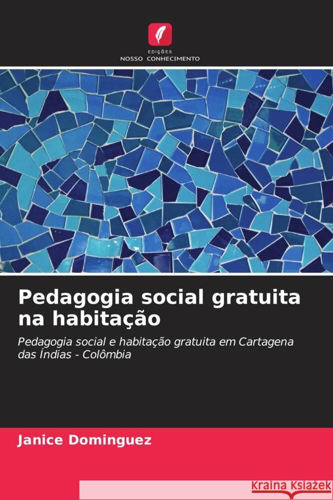 Pedagogia social gratuita na habitação Dominguez, Janice 9786206409700