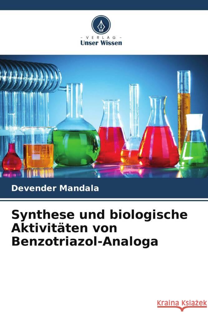 Synthese und biologische Aktivitäten von Benzotriazol-Analoga Mandala, Devender 9786206410126