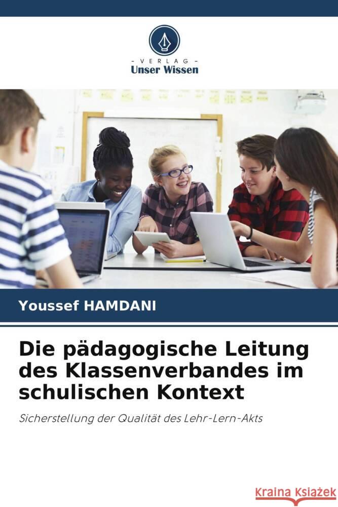 Die pädagogische Leitung des Klassenverbandes im schulischen Kontext Hamdani, Youssef 9786206410348