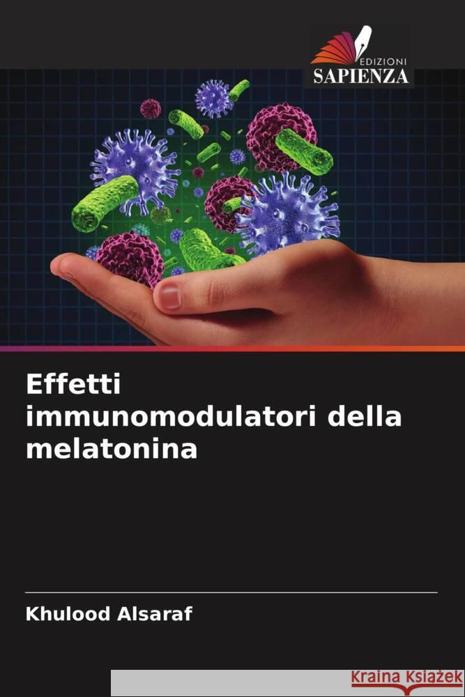 Effetti immunomodulatori della melatonina Alsaraf, Khulood 9786206410744