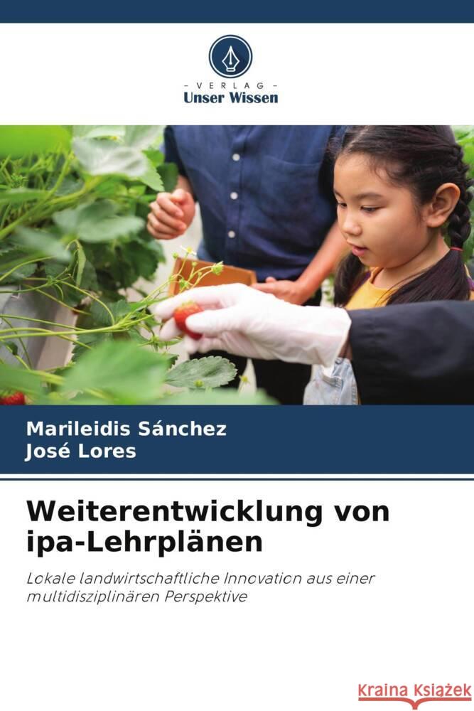 Weiterentwicklung von ipa-Lehrplänen Sánchez, Marileidis, Lores, José 9786206411642