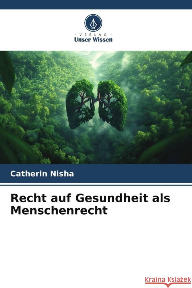 Recht auf Gesundheit als Menschenrecht Nisha, Catherin 9786206413233