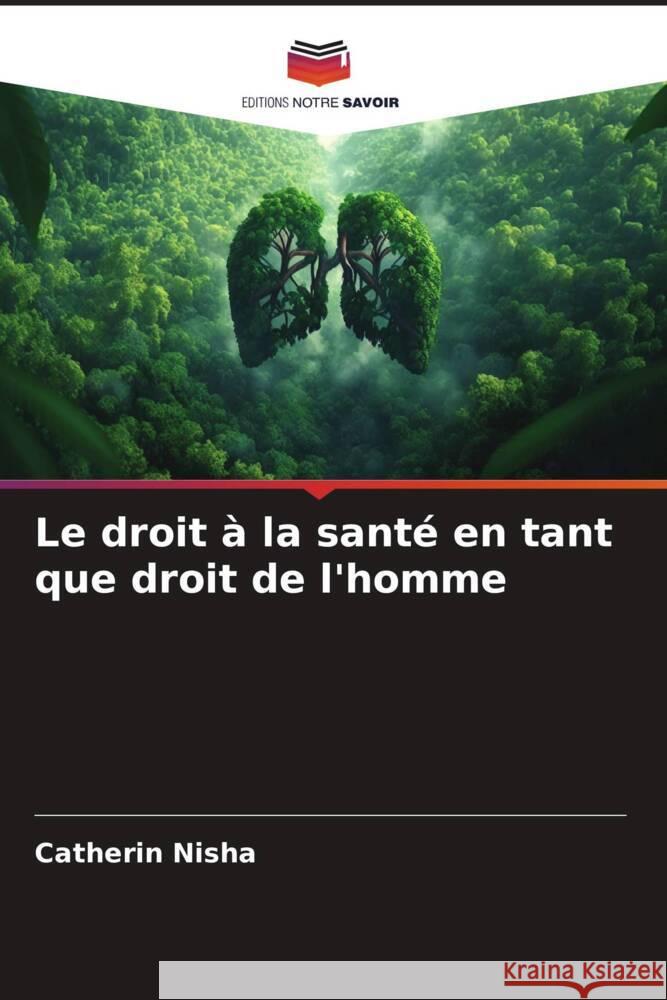 Le droit à la santé en tant que droit de l'homme Nisha, Catherin 9786206413257