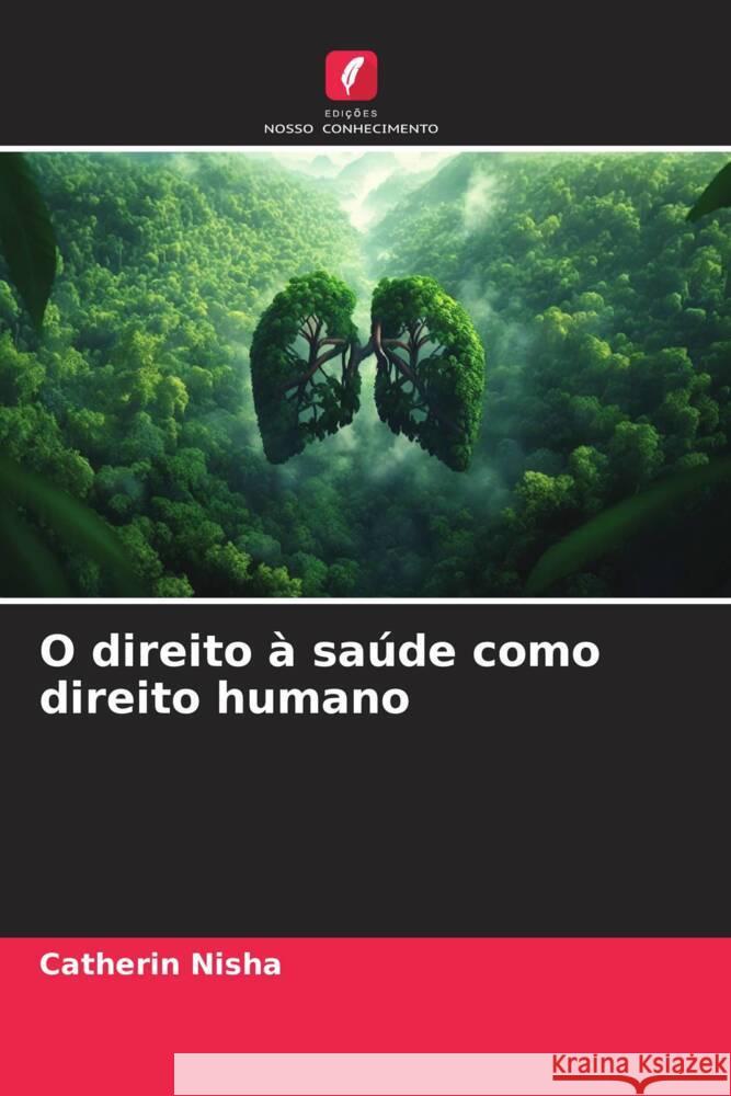 O direito à saúde como direito humano Nisha, Catherin 9786206413356