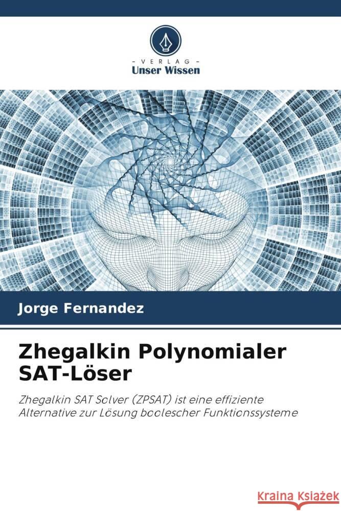 Zhegalkin Polynomialer SAT-Löser Fernández, Jorge 9786206413707