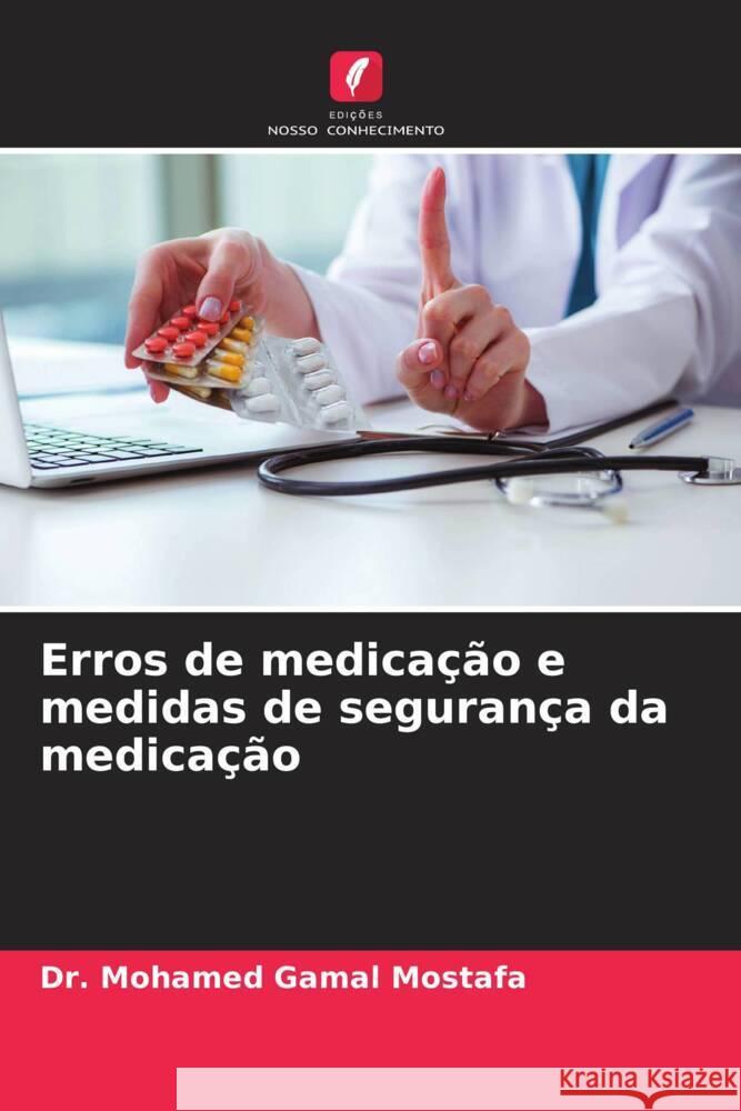 Erros de medicação e medidas de segurança da medicação Mostafa, Dr. Mohamed Gamal 9786206413752