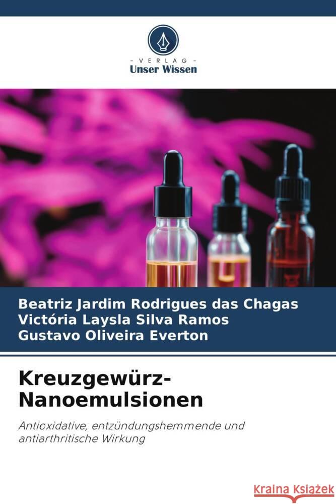 Kreuzgewürz-Nanoemulsionen Chagas, Beatriz Jardim Rodrigues das, Ramos, Victória Laysla Silva, Everton, Gustavo Oliveira 9786206413912