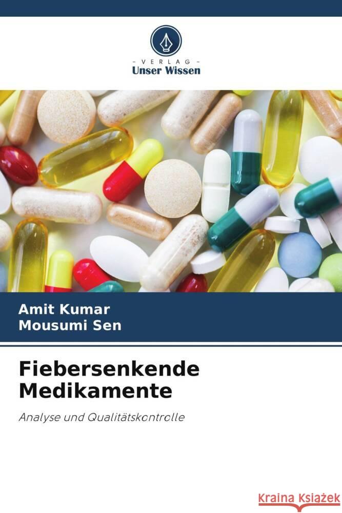 Fiebersenkende Medikamente Kumar, Amit, Sen, Mousumi 9786206414568 Verlag Unser Wissen