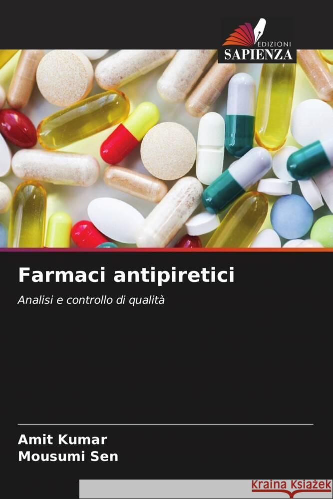 Farmaci antipiretici Kumar, Amit, Sen, Mousumi 9786206414711 Edizioni Sapienza