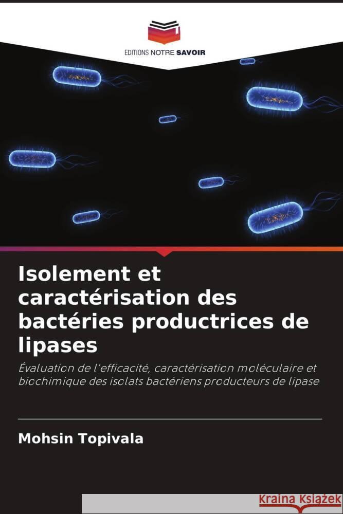 Isolement et caractérisation des bactéries productrices de lipases Topivala, Mohsin 9786206415114