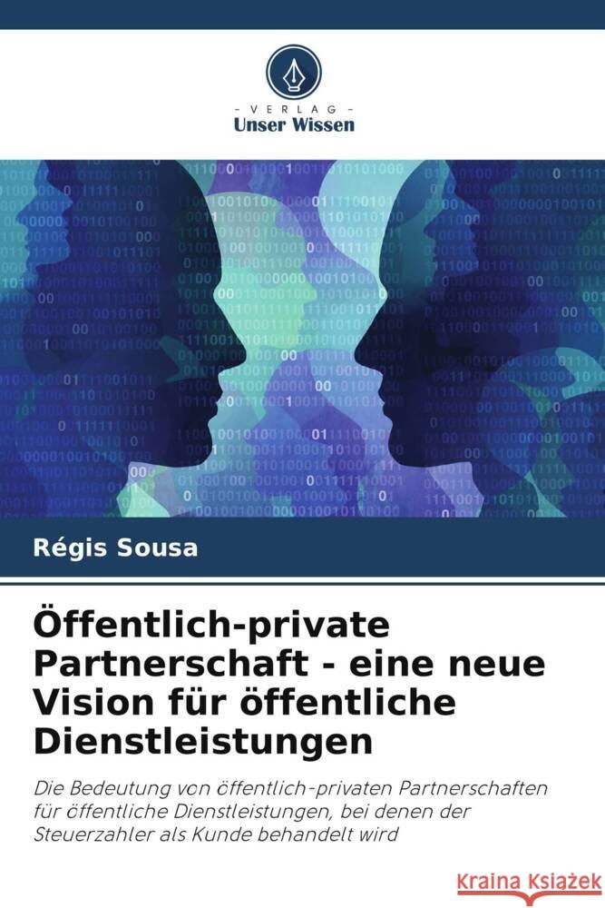 Öffentlich-private Partnerschaft - eine neue Vision für öffentliche Dienstleistungen Sousa, Régis 9786206415367