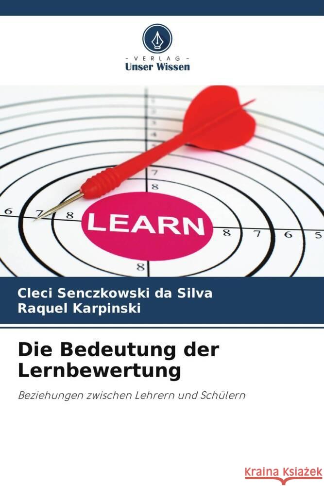 Die Bedeutung der Lernbewertung Senczkowski da Silva, Cleci, Karpinski, Raquel 9786206418108