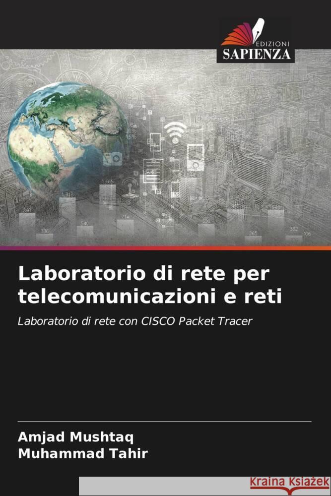 Laboratorio di rete per telecomunicazioni e reti Mushtaq, Amjad, Tahir, Muhammad 9786206418733