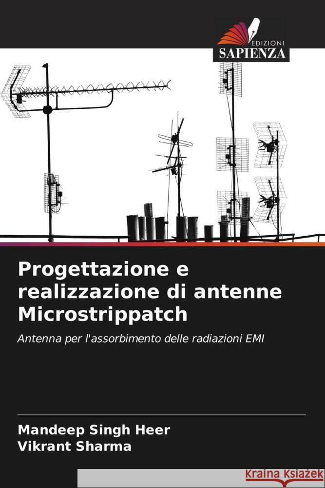 Progettazione e realizzazione di antenne Microstrippatch Singh Heer, Mandeep, Sharma, Vikrant 9786206419259