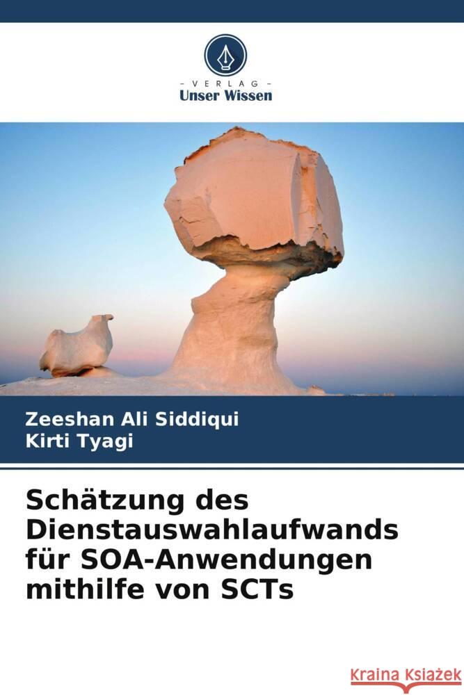 Schätzung des Dienstauswahlaufwands für SOA-Anwendungen mithilfe von SCTs Ali Siddiqui, Zeeshan, Tyagi, Kirti 9786206419907