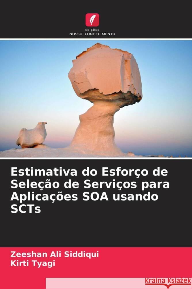 Estimativa do Esforço de Seleção de Serviços para Aplicações SOA usando SCTs Ali Siddiqui, Zeeshan, Tyagi, Kirti 9786206419945