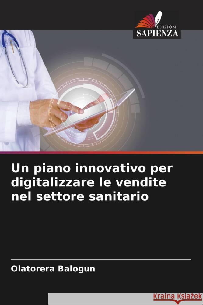 Un piano innovativo per digitalizzare le vendite nel settore sanitario Balogun, Olatorera 9786206420781