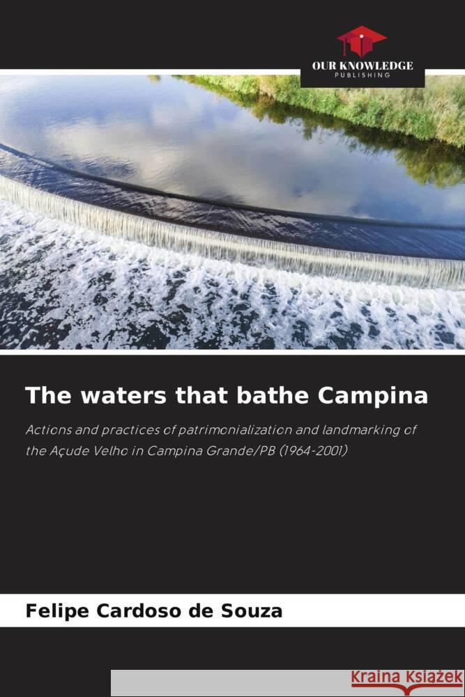 The waters that bathe Campina Cardoso de Souza, Felipe 9786206420873