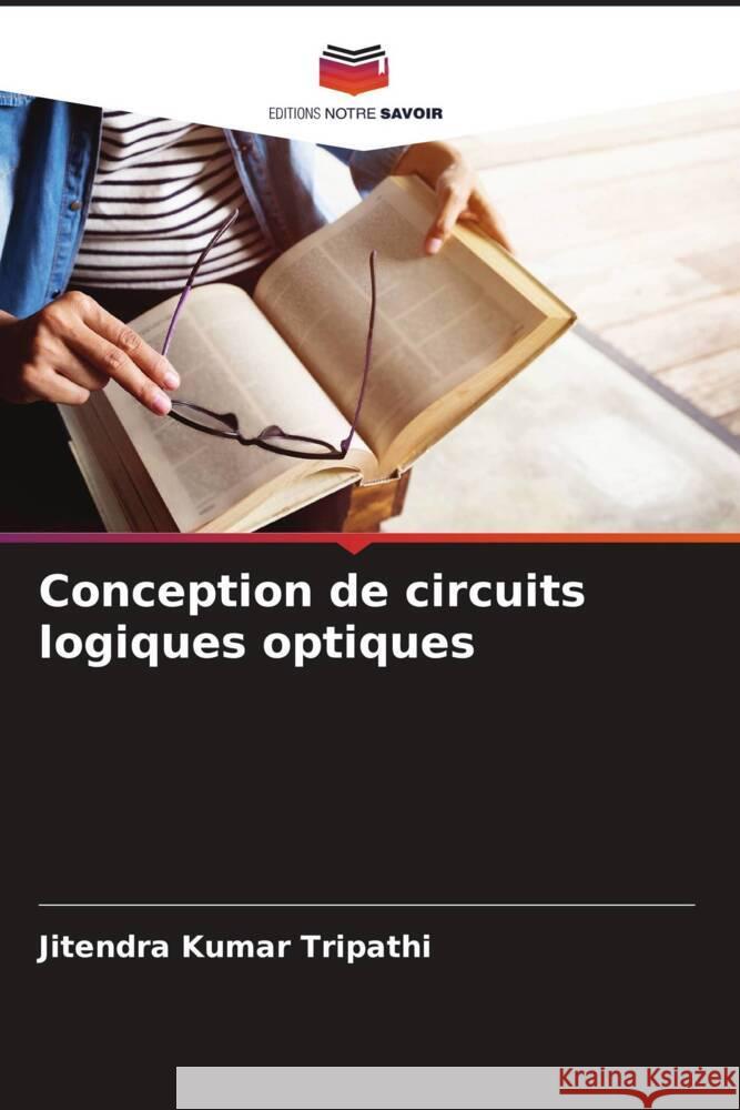 Conception de circuits logiques optiques Tripathi, Jitendra Kumar 9786206421184