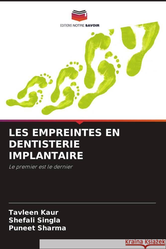 LES EMPREINTES EN DENTISTERIE IMPLANTAIRE Kaur, Tavleen, Singla, Shefali, Sharma, Puneet 9786206421658