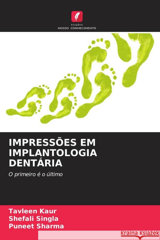 IMPRESSÕES EM IMPLANTOLOGIA DENTÁRIA Kaur, Tavleen, Singla, Shefali, Sharma, Puneet 9786206421672