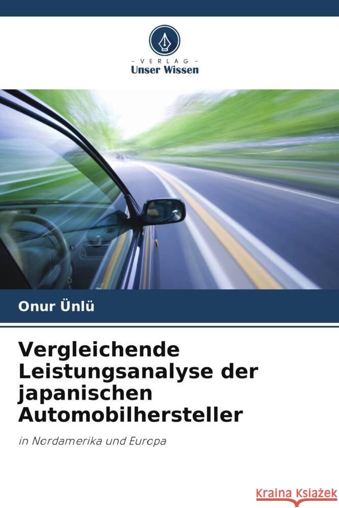 Vergleichende Leistungsanalyse der japanischen Automobilhersteller Ünlü, Onur 9786206421788 Verlag Unser Wissen