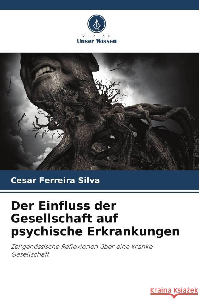 Der Einfluss der Gesellschaft auf psychische Erkrankungen Silva, Cesar Ferreira 9786206421795