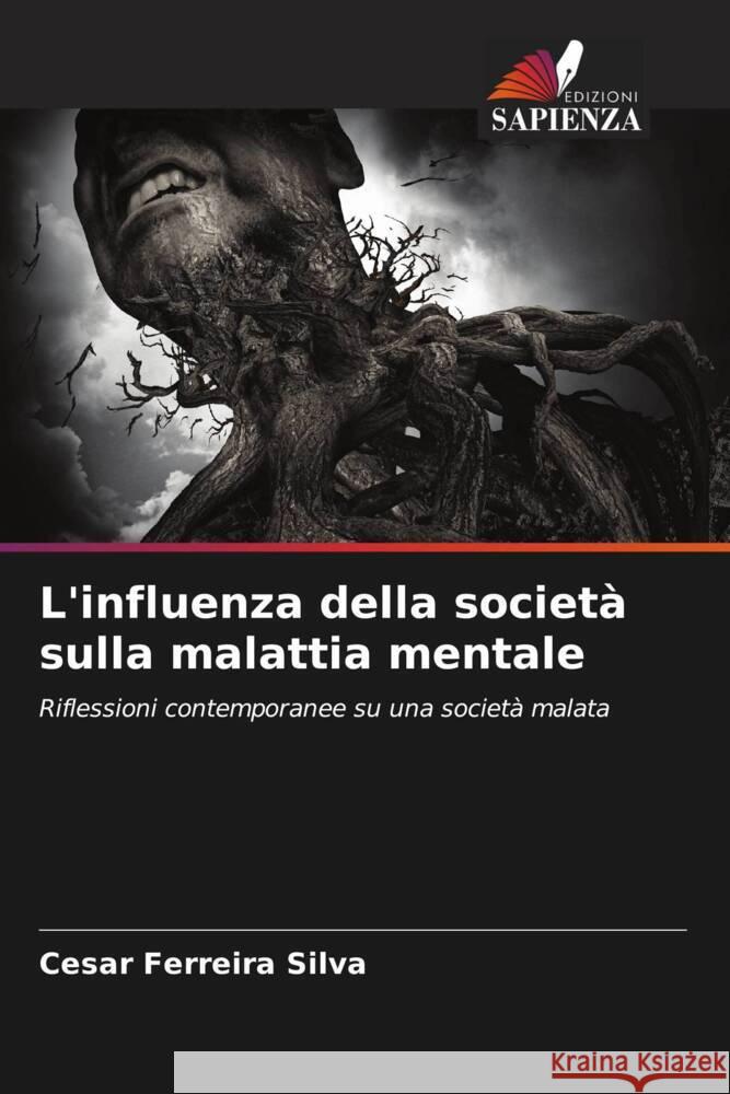 L'influenza della società sulla malattia mentale Silva, Cesar Ferreira 9786206421818