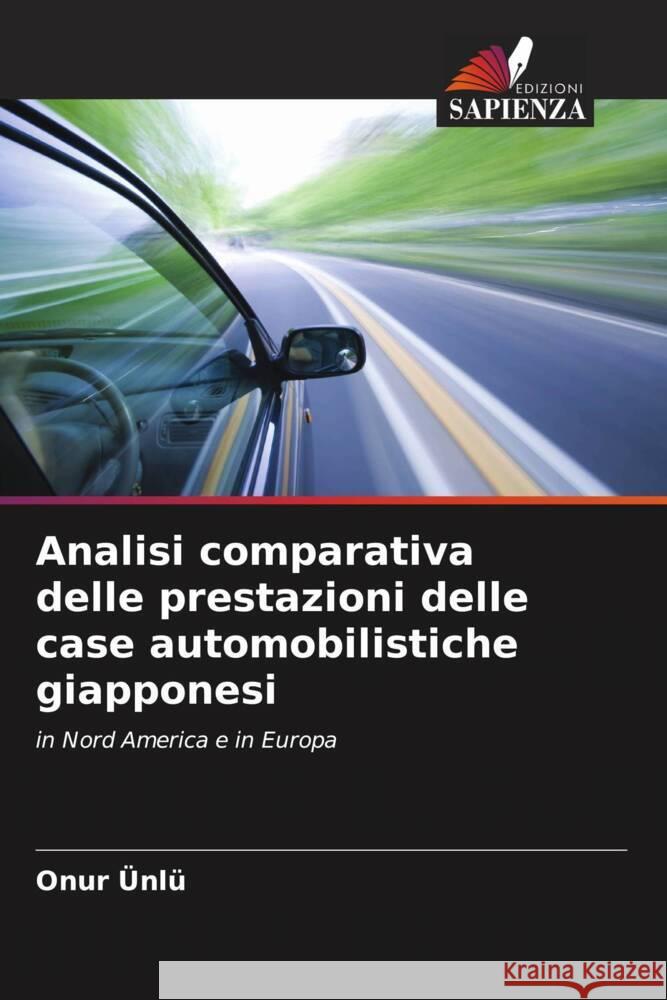 Analisi comparativa delle prestazioni delle case automobilistiche giapponesi Ünlü, Onur 9786206421832 Edizioni Sapienza