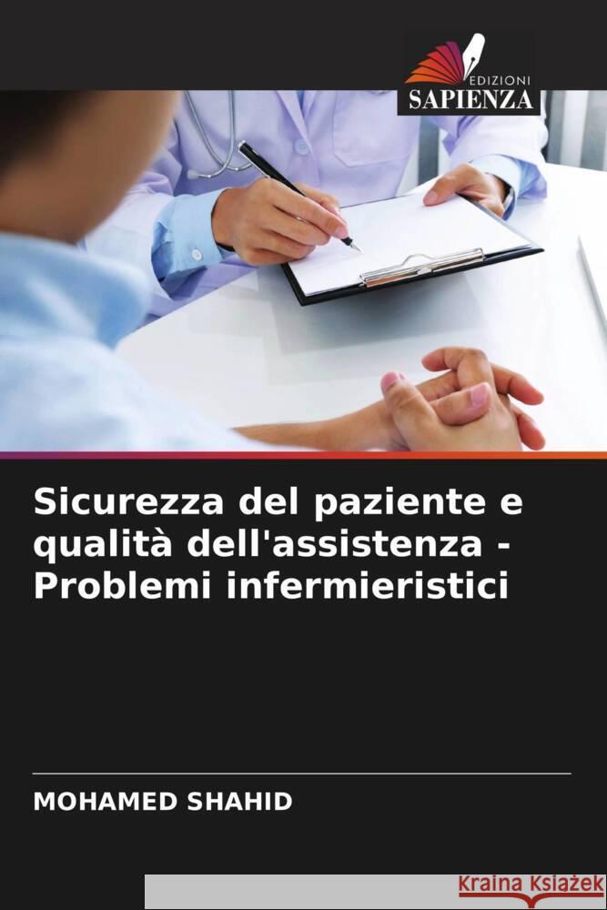 Sicurezza del paziente e qualità dell'assistenza - Problemi infermieristici SHAHID, MOHAMED 9786206421924