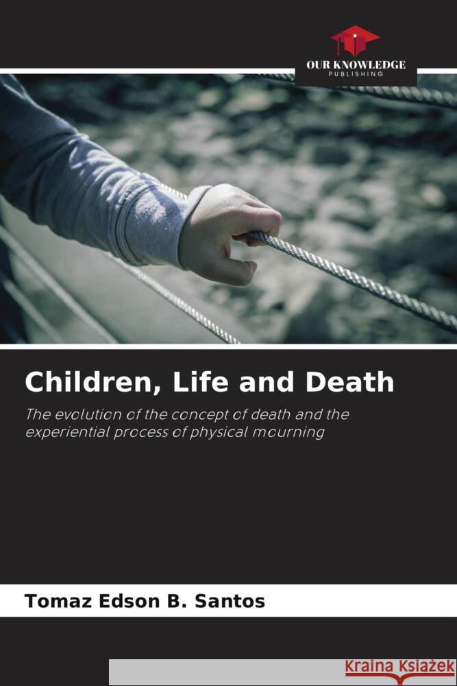 Children, Life and Death Santos, Tomaz Edson B. 9786206422112