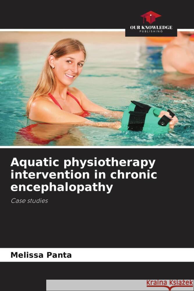 Aquatic physiotherapy intervention in chronic encephalopathy Panta, Melissa 9786206422518 Our Knowledge Publishing