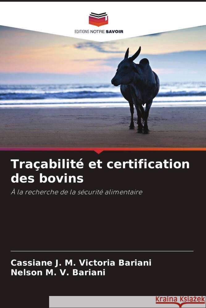 Traçabilité et certification des bovins Victoria Bariani, Cassiane J. M., V. Bariani, Nelson M. 9786206422808