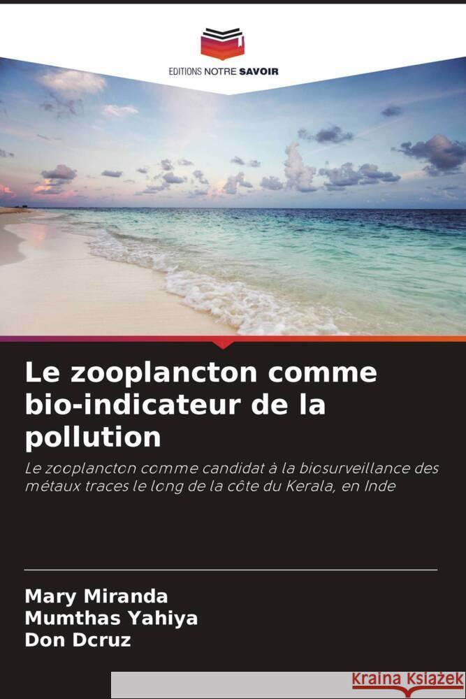 Le zooplancton comme bio-indicateur de la pollution Miranda, Mary, Yahiya, Mumthas, Dcruz, Don 9786206423089