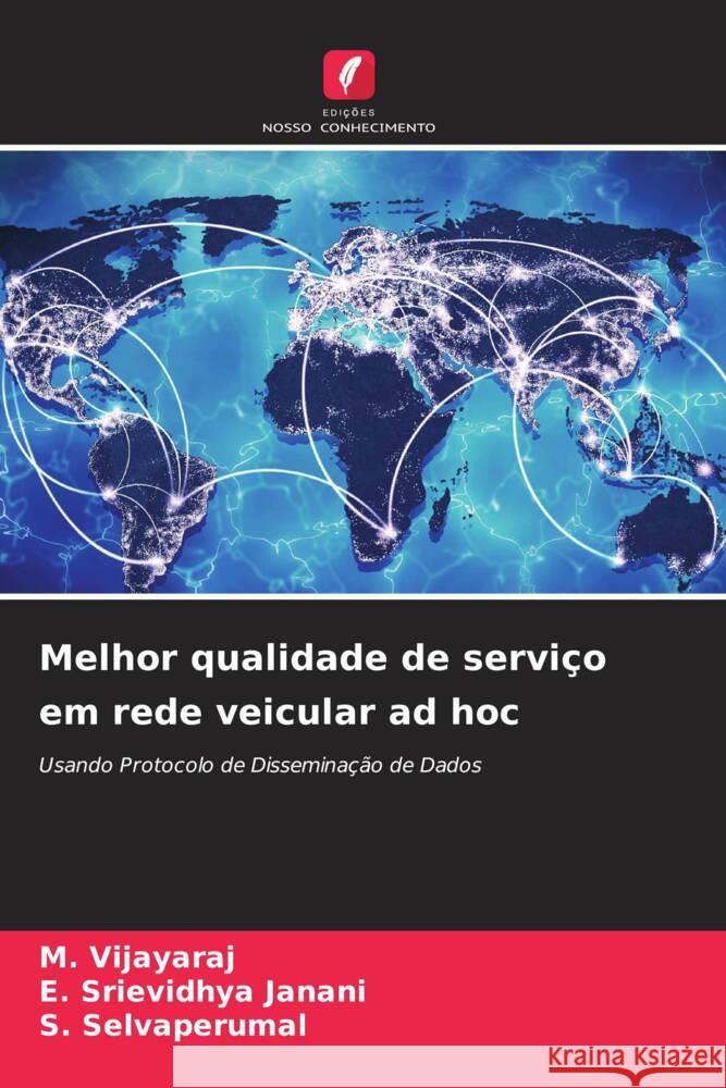 Melhor qualidade de serviço em rede veicular ad hoc Vijayaraj, M., Srievidhya Janani, E., Selvaperumal, S. 9786206424123