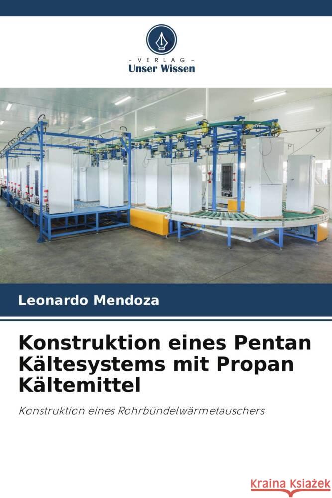 Konstruktion eines Pentan Kältesystems mit Propan Kältemittel MENDOZA, LEONARDO 9786206424130