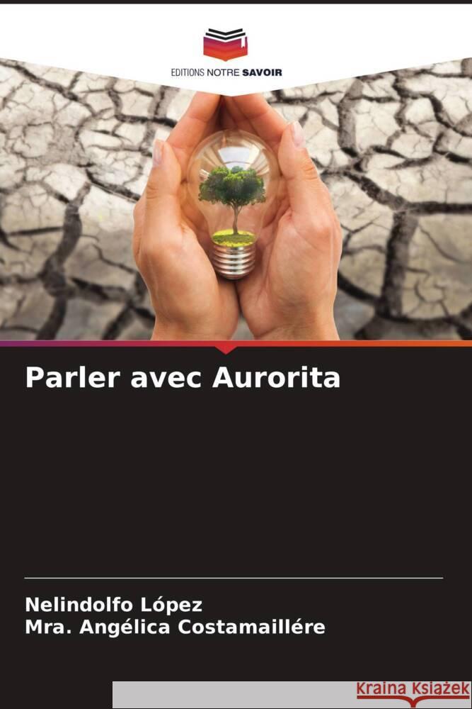 Parler avec Aurorita López, Nelindolfo, Costamaillére, Mra. Angélica 9786206424239