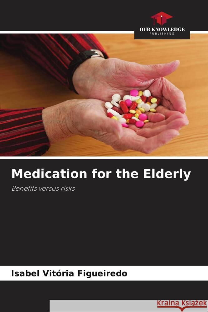 Medication for the Elderly Figueiredo, Isabel Vitória 9786206424413