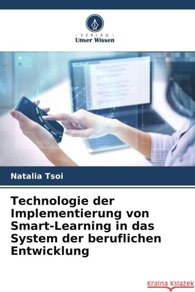 Technologie der Implementierung von Smart-Learning in das System der beruflichen Entwicklung Tsoi, Natalia 9786206424819