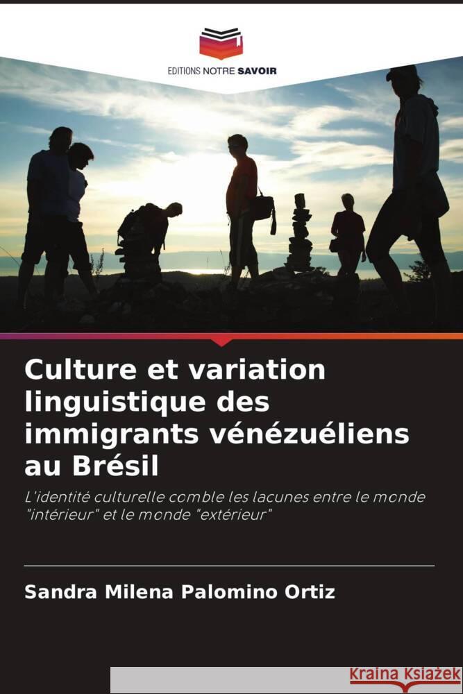 Culture et variation linguistique des immigrants vénézuéliens au Brésil Palomino Ortiz, Sandra Milena 9786206424970